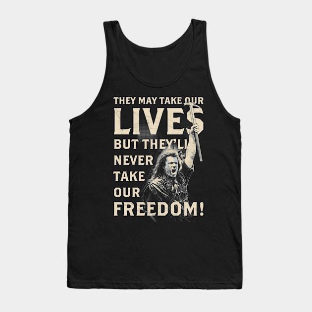 They May Take Our Lives, But They'll Never Take Our Freedom! Tank Top by kostjuk